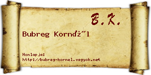 Bubreg Kornél névjegykártya